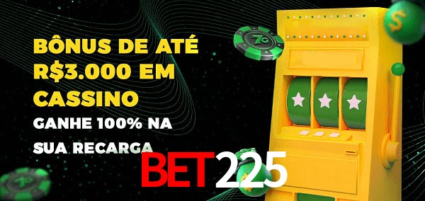BET225 melhor bônus de depósito